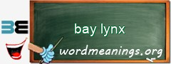 WordMeaning blackboard for bay lynx